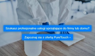 Szukasz profesjonalne usługi sprzątające do firmy lub domu? Zapoznaj się z ofertą PureTouch
